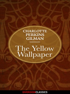 cover image of The Yellow Wallpaper (Diversion Classics)